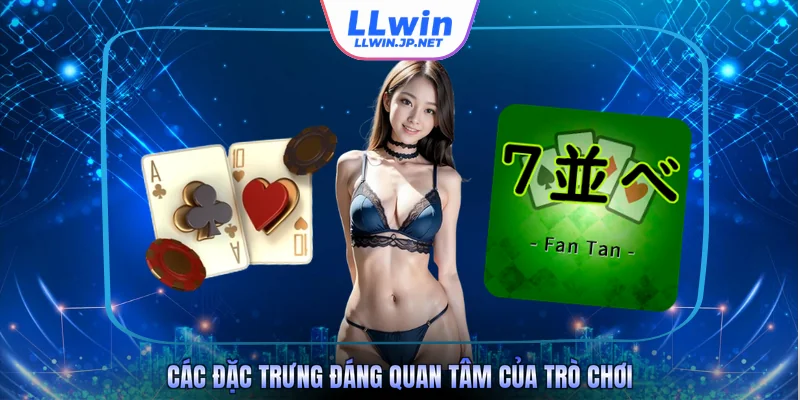 Các đặc trưng đáng quan tâm của trò chơi